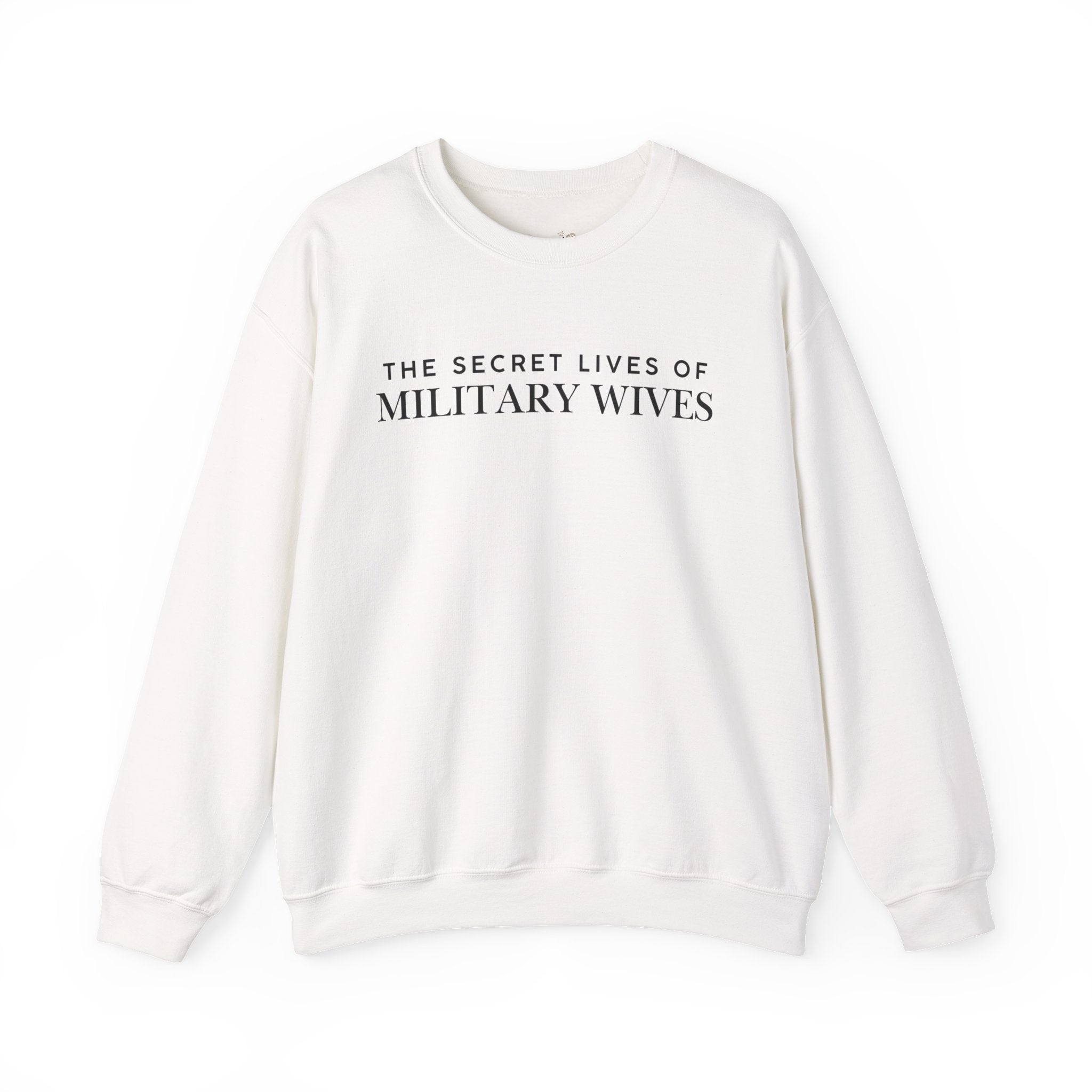 Secret Lives of Military Wives Crewneck Sweatshirt | Military Spouse Humor
