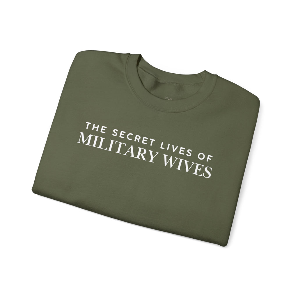 Secret Lives of Military Wives Crewneck Sweatshirt | Military Spouse Humor