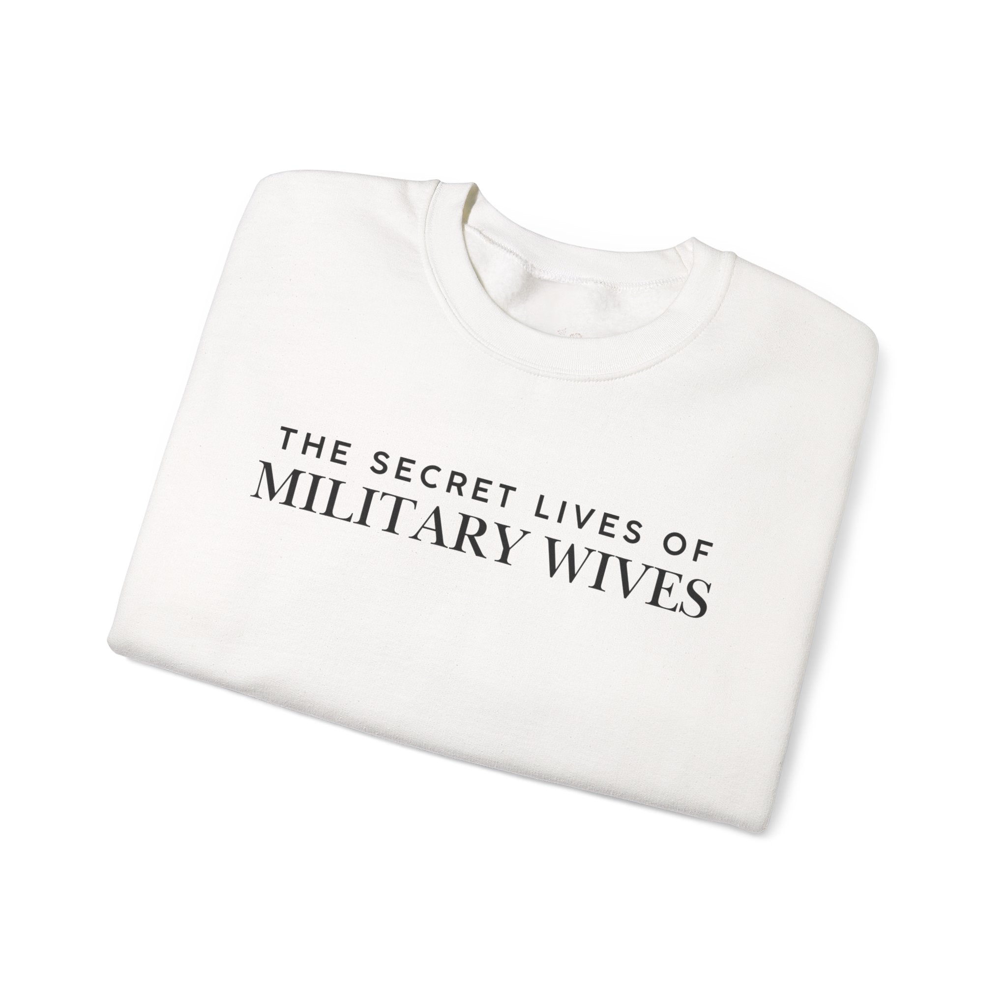 Secret Lives of Military Wives Crewneck Sweatshirt | Military Spouse Humor