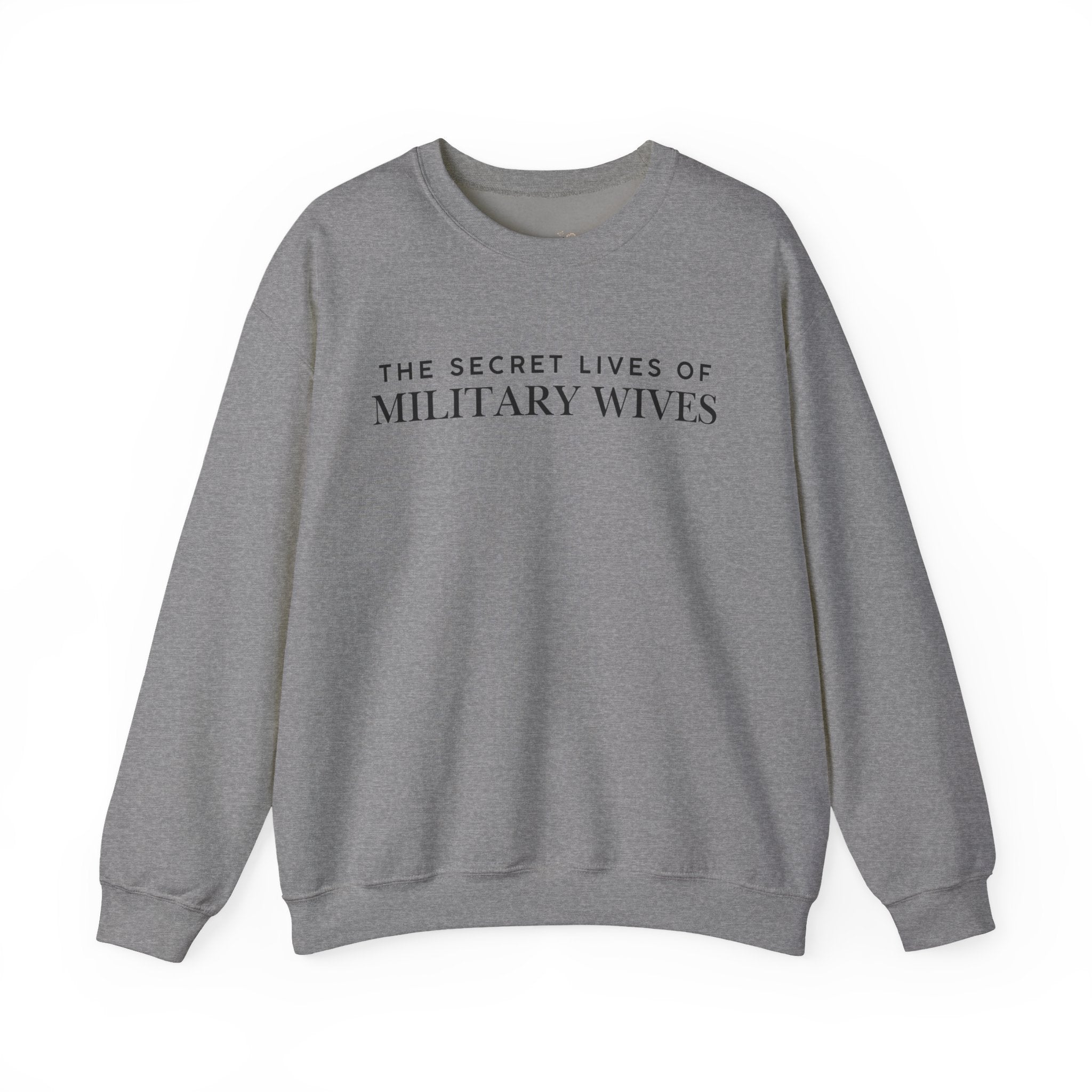 Secret Lives of Military Wives Crewneck Sweatshirt | Military Spouse Humor