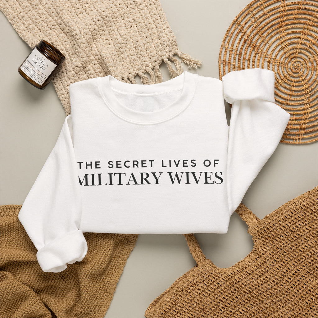 Secret Lives of Military Wives Crewneck Sweatshirt | Military Spouse Humor