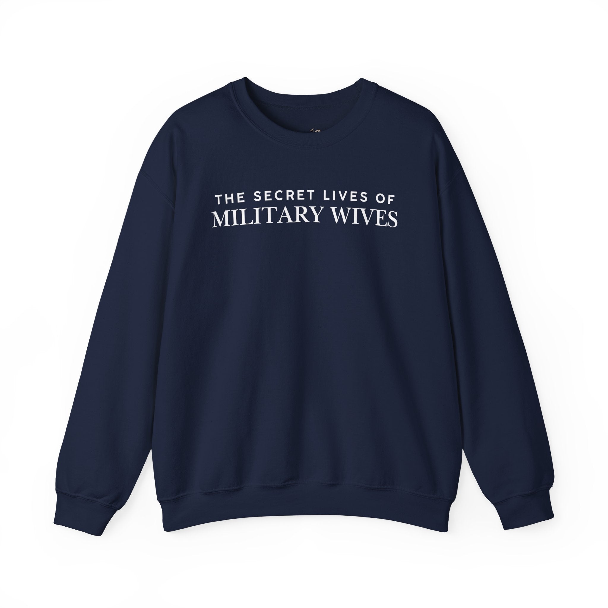 Secret Lives of Military Wives Crewneck Sweatshirt | Military Spouse Humor